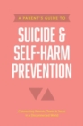 Image for A parent&#39;s guide to suicide &amp; self-harm prevention