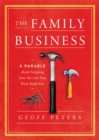 Image for The family business: a parable about stepping into the life you were made for