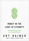 Image for Money in the Light of Eternity: What the Bible Says About Your Financial Purpose