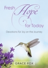 Image for Fresh hope for today: devotions for joy on the journey