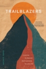Image for Trailblazers: A Journey to Discover God&#39;s Purpose for Your Life