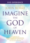 Image for Imagine the God of Heaven DVD Experience