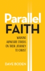 Image for Parallel Faith: Walking Alongside Others on Their Journey to Christ
