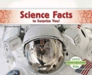 Image for Science Facts to Surprise You!