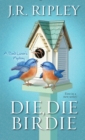 Image for Die, die birdie