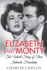 Image for Elizabeth and Monty: The Untold Story of Their Intimate Friendship
