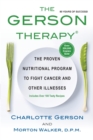 Image for The Gerson Therapy : The Natural Nutritional Program to Fight Cancer and Other Illnesses