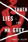 Image for Truth, lies, and Mr. Grey