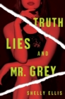Image for Truth, Lies, and Mr. Grey