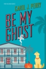 Image for Be My Ghost