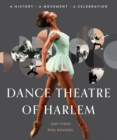 Image for Dance Theatre of Harlem  : a history, a movement, a celebration