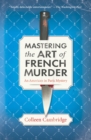 Image for Mastering the Art of French Murder : A Charming New Parisian Historical Mystery