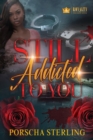 Image for Still Addicted To You : An Edgy Novel of Romantic Suspense