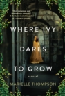Image for Where Ivy Dares to Grow : A Gothic Time Travel Love Story