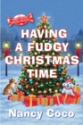Image for Having a Fudgy Christmas Time