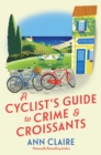 Image for A Cyclist&#39;s Guide to Crime &amp; Croissants