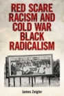 Image for Red Scare Racism and Cold War Black Radicalism
