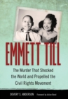 Image for Emmett Till : The Murder That Shocked the World and Propelled the Civil Rights Movement