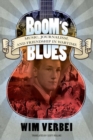 Image for Boom&#39;s blues  : music, journalism, and friendship in wartime