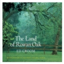 Image for The Land of Rowan Oak : An Exploration of Faulkner&#39;s Natural World