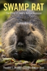 Image for Swamp rat  : the story of dixie&#39;s nutria invasion