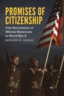 Image for Promises of citizenship  : film recruitment of African Americans in World War II
