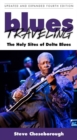 Image for Blues Traveling : The Holy Sites of Delta Blues, Fourth Edition
