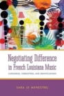 Image for Negotiating Difference in French Louisiana Music