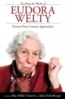 Image for Teaching the works of Eudora Welty  : twenty-first-century approaches