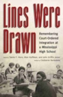 Image for Lines were drawn  : remembering court-ordered integration at a Mississippi high school