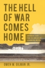 Image for The hell of war comes home  : imaginative texts from the conflicts in Afghanistan and Iraq
