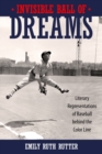 Image for Invisible Ball of Dreams : Literary Representations of Baseball behind the Color Line