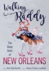 Image for Walking Raddy : The Baby Dolls of New Orleans
