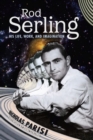 Image for Rod Serling : His Life, Work, and Imagination