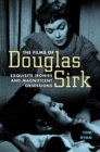 Image for The Films of Douglas Sirk : Exquisite Ironies and Magnificent Obsessions