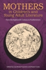 Image for Mothers in Children&#39;s and Young Adult Literature : From the Eighteenth Century to Postfeminism