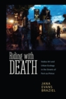 Image for Riding with death  : vodou art and urban ecology in the streets of Port-au-Prince