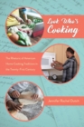 Image for Look Who’s Cooking : The Rhetoric of American Home Cooking Traditions in the Twenty-First Century