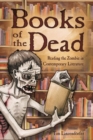 Image for Books of the Dead : Reading the Zombie in Contemporary Literature