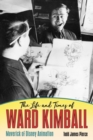 Image for The life and times of Ward Kimball  : maverick of Disney animation
