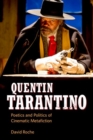 Image for Quentin Tarantino : Poetics and Politics of Cinematic Metafiction