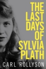 Image for The Last Days of Sylvia Plath