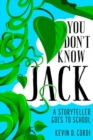 Image for You Don’t Know Jack : A Storyteller Goes to School