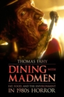 Image for Dining with Madmen : Fat, Food, and the Environment in 1980s Horror