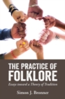 Image for The Practice of Folklore : Essays toward a Theory of Tradition