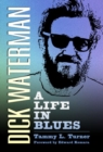 Image for Dick Waterman : A Life in Blues
