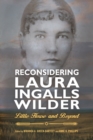 Image for Reconsidering Laura Ingalls Wilder : Little House and Beyond