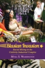 Image for Blasian Invasion : Racial Mixing in the Celebrity Industrial Complex