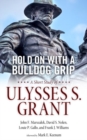 Image for Hold On with a Bulldog Grip : A Short Study of Ulysses S. Grant