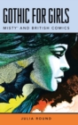 Image for Gothic for Girls : Misty and British Comics